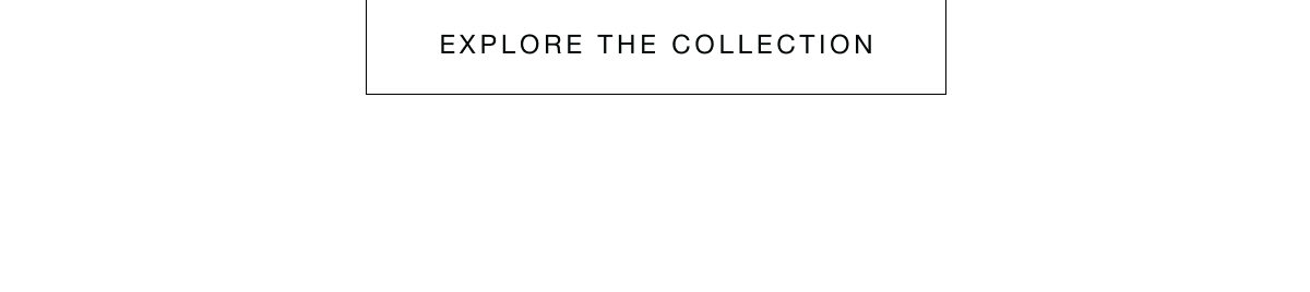 Explore The Collection
