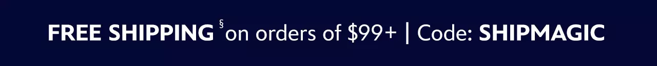 Free Shipping on orders of $99+ | Code: SHIPMAGIC