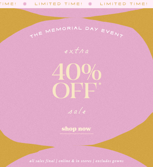The Memorial Day Event shop now extra 40% Off sale