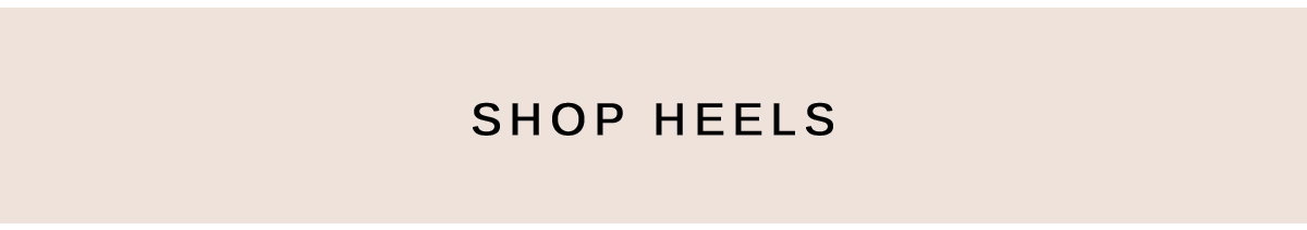 SHOP HEELS