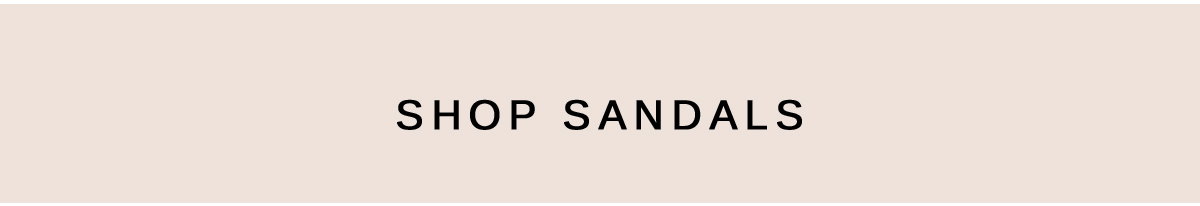 SHOP SANDALS