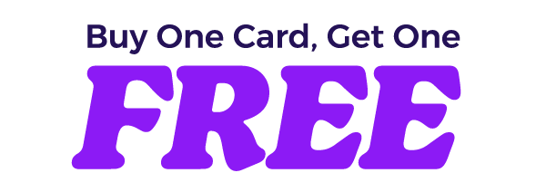 Buy One Card, Get One Free - Use Code: BOGOF