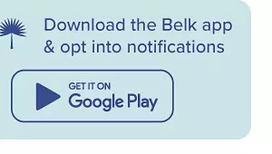 Stay in the know. Download the Belk app and opt into notifications. Get it on Google Play