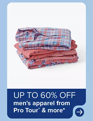 Image of a stack of shirts, up to 60% off men's apparel from Pro Tour and more.