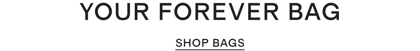 YOUR FOREVER BAG