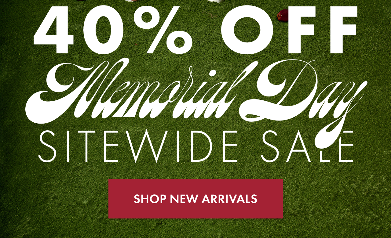 Use code SUMMER40 for 40% Off NEW ARRIVALS