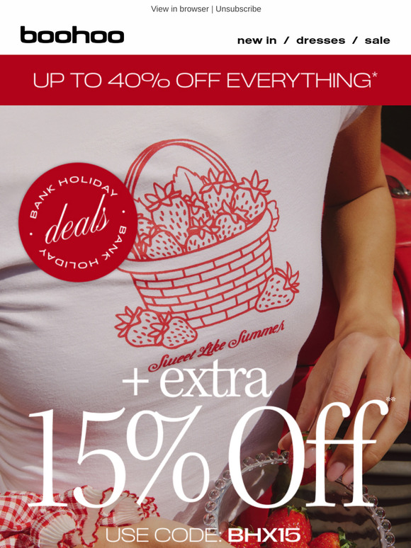 BANK HOLIDAY DEAL: Extra 15% off 🌞