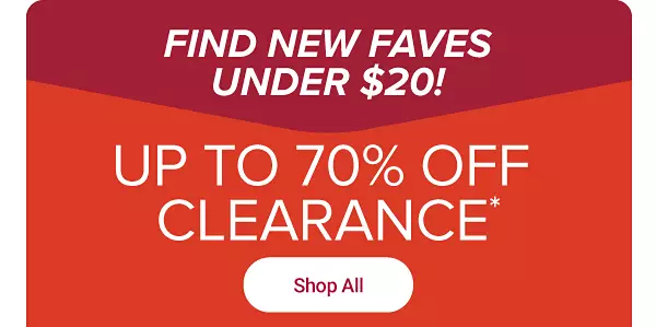 Find new faves under $20! Up to 70% off clearance. Shop all.