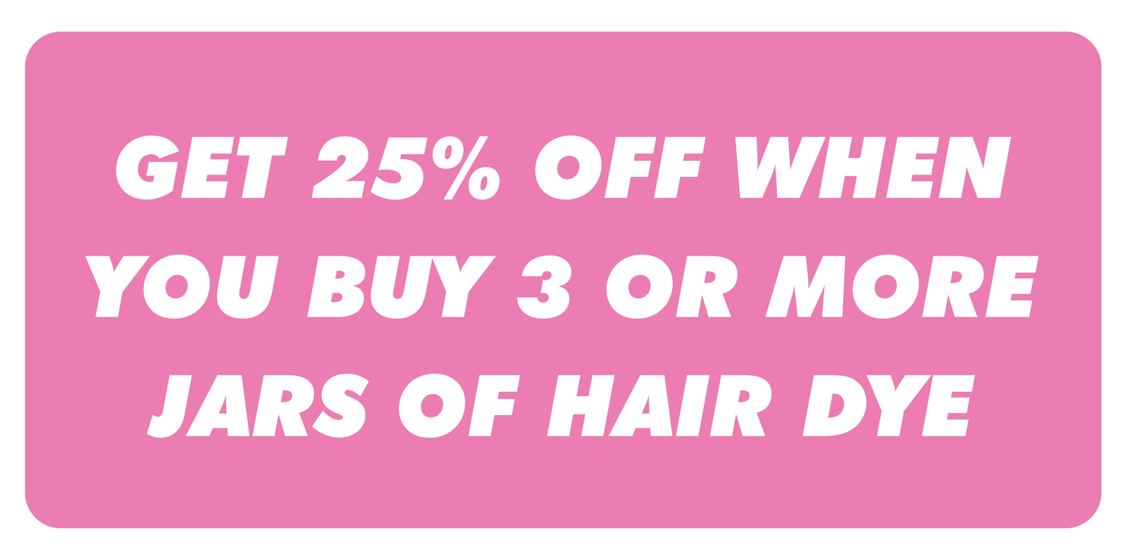 Get 25% off when you buy 3 or more jars of hair dye