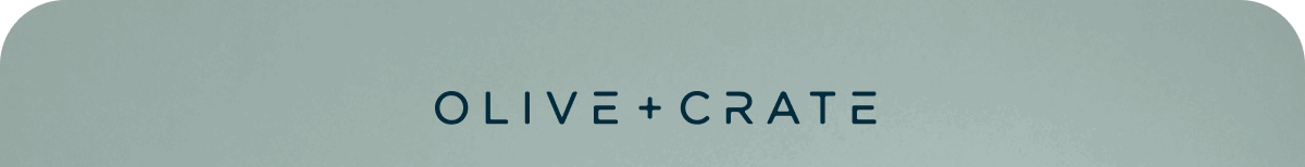 OLIVE + CRATE 