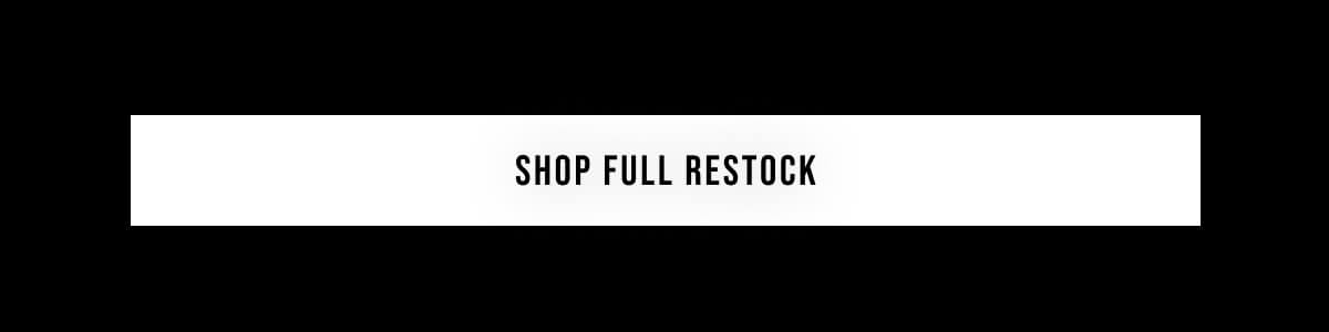 SHOP FULL RESTOCK