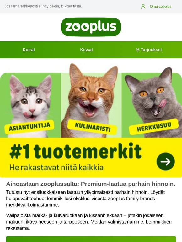 Lemmikkien rakastamaa premium-laatua.😻