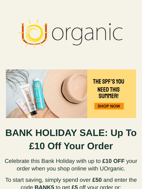 BANK HOLIDAY SALE: Up To £10 Off Your Order