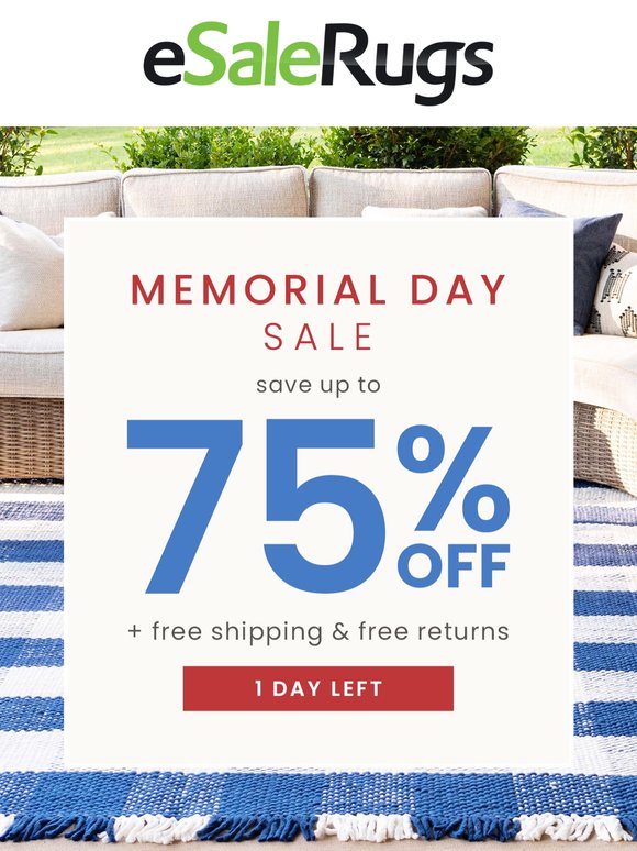Hurry! Just 1 Day Left to Save Up to 75% Off in Our Memorial Day Sale!