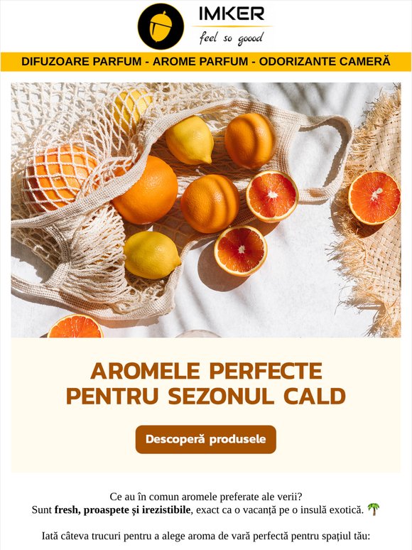 Ghidul aromelor perfecte pentru sezonul cald 🍊