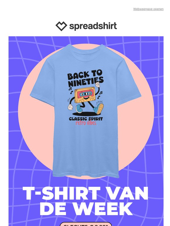 € 9,99 voor het 90’s T-shirt van de week