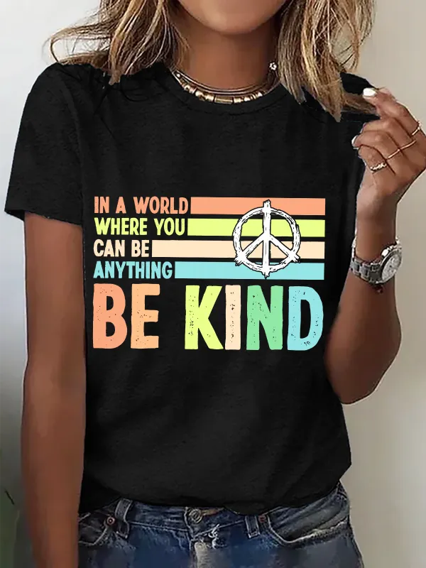 Image of In A World Where You Can Be Anything Be Kind Cotton T-Shirt