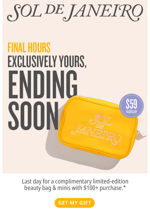 Last day for complimentary limited-edition beauty bag & minis with $100+ purchase* - GET MY GIFT