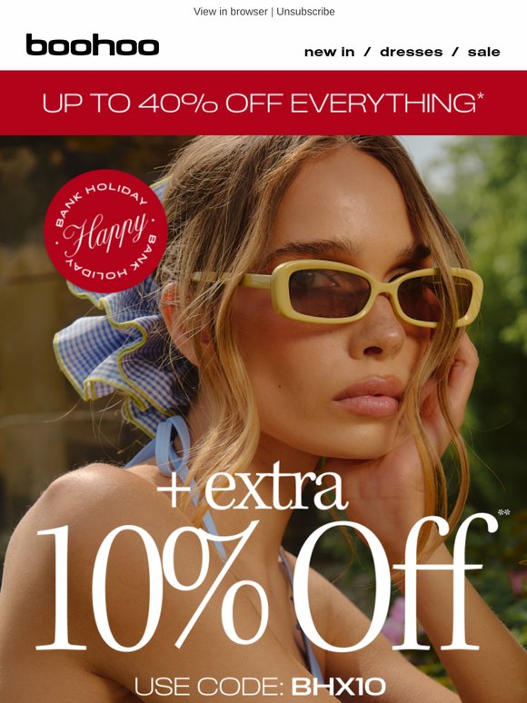 Up to 40% off this bank holiday 😍