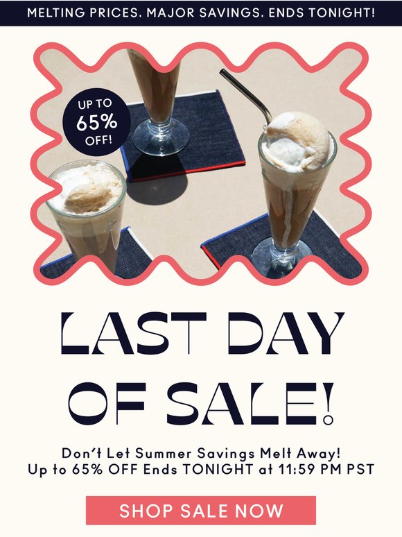 Last Chance: Up to 65% Off Ends Tonight! 🍦