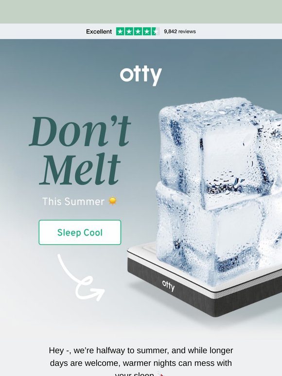 Don’t melt this summer, —