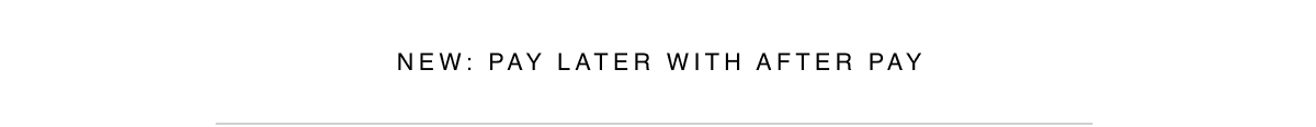 New: Pay Later With AfterPay