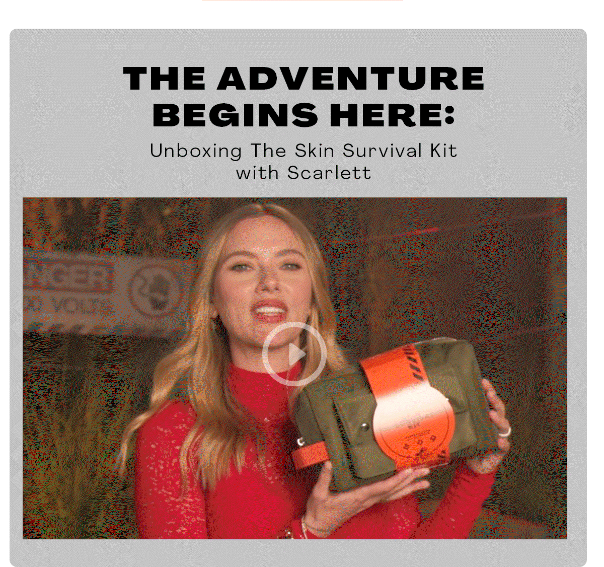 The adventure begins here: Unboxing The Skin Survival Kit with Scarlett