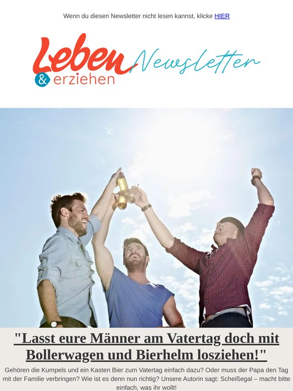 "Lasst eure Männer doch mit Bollerwagen und Bierhelm losziehen!"