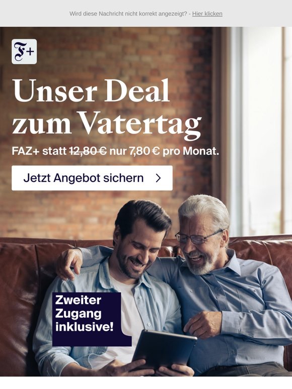 👨‍👦Unser exklusives FAZ+ Angebot zum Vatertag: Zwei Zugänge für nur 7,80 € pro Monat!