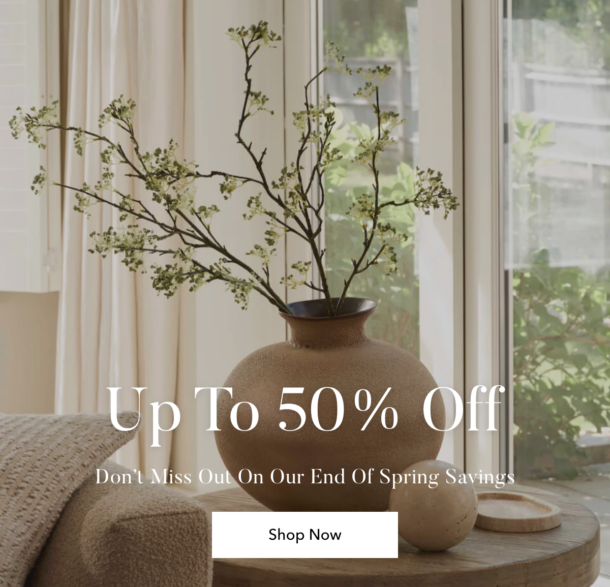 Up To 50% Off. Don't Miss Out On Our End Of Spring Sale