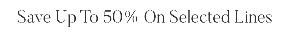 Save Up To 50% On Selected Lines