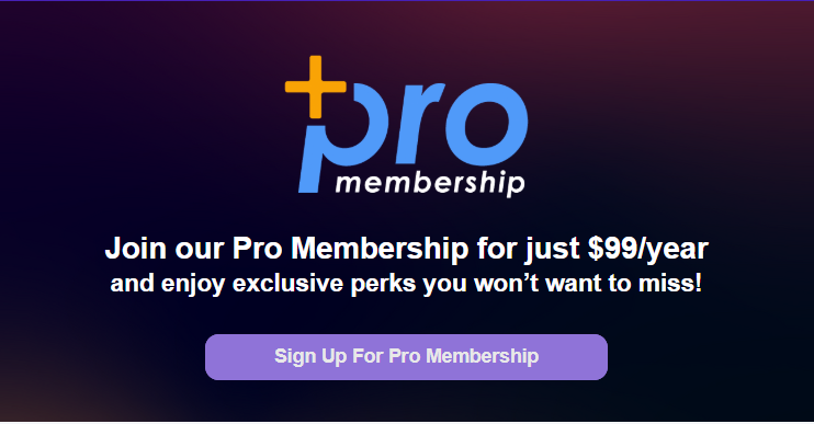 Unlock Exclusive Benefits with Our Pro Membership for Only $99/Year!