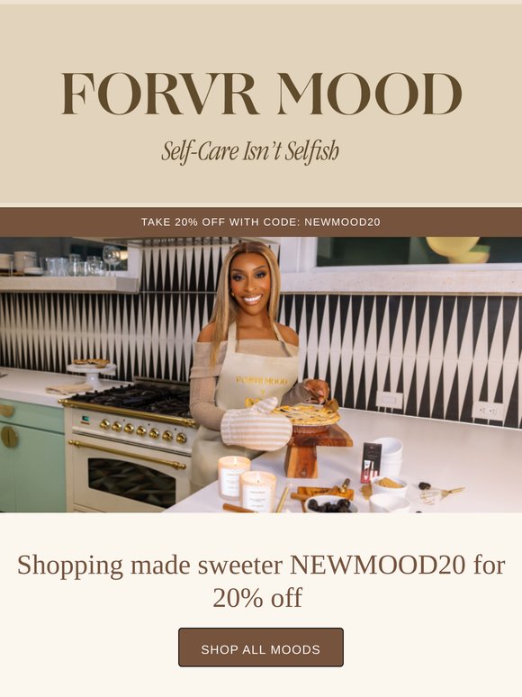 Still thinking? Use NEWMOOD20 for 20% off