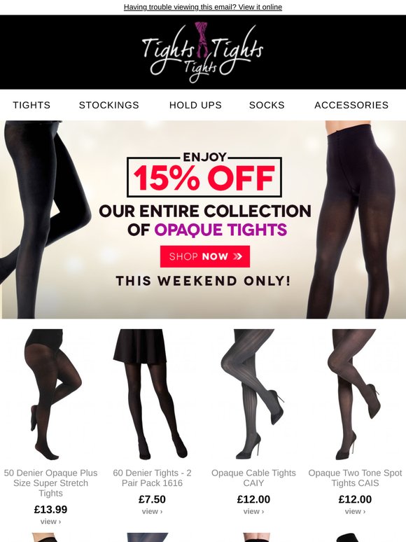 Enjoy 15% Off Our Entire Collection of Opaque Tights - This Weekend Only!
