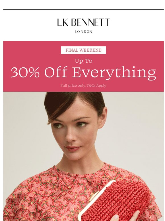 Final Weekend For Up To 30% Off Everything