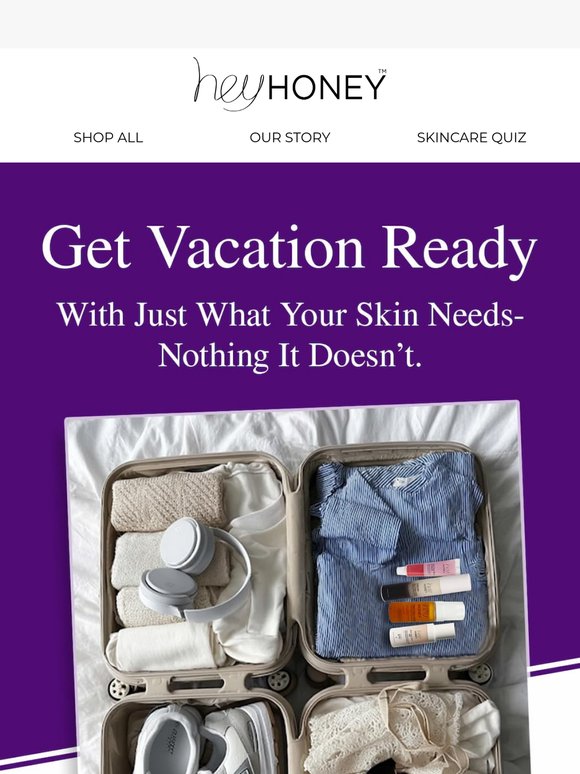 Minimal Products. Maximum Results. Your Skin’s Travel Essentials.