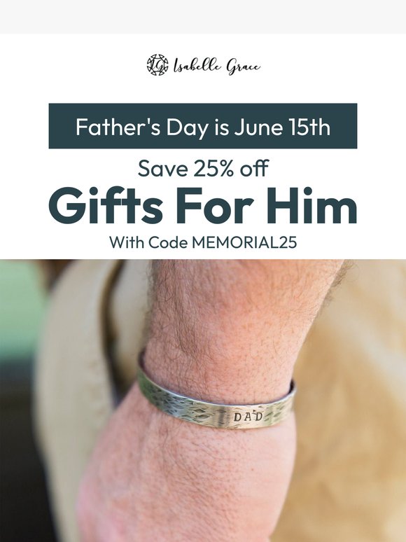 Fathers Day is June 15th: Shop Early & Save 25%