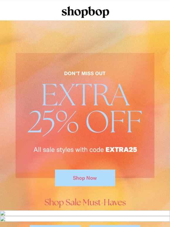 Don’t miss EXTRA 25% off SALE
