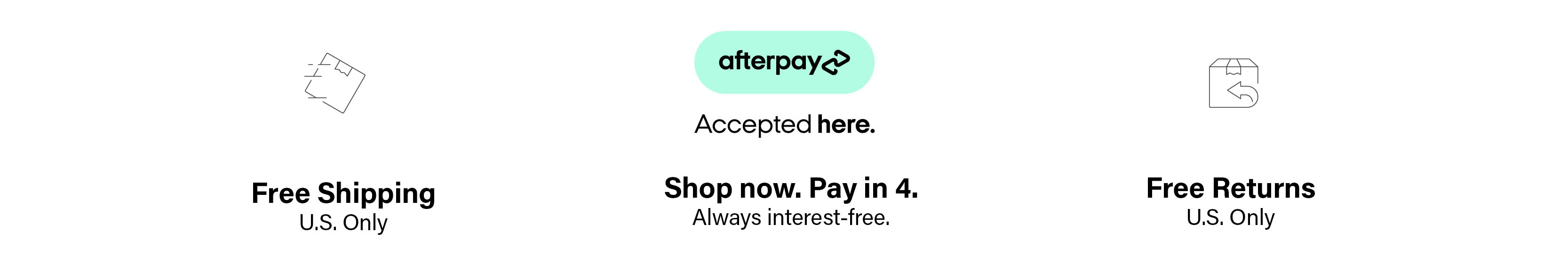 Free Shipping | Afterpay Accepted Here | Free Returns