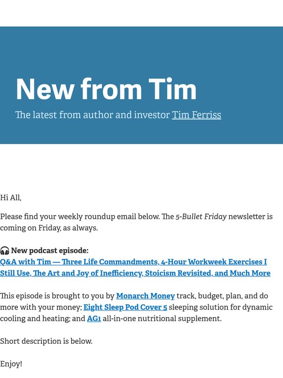 New from Tim — "Q&A with Tim — Three Life Commandments, 4-Hour Workweek Exercises I Still Use, The Art and Joy of Inefficiency, Stoicism Revisited, and Much More"