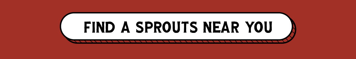 FIND A SPROUTS NEAR YOU