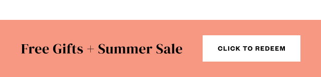Free Gifts + Summer Sale. Click to Redeem.