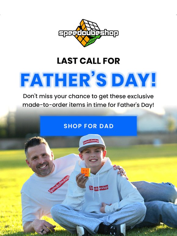 Last Call for Father's Day!