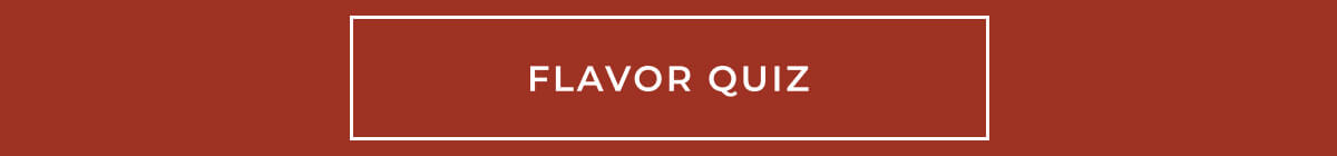 [ FLAVOR QUIZ ]