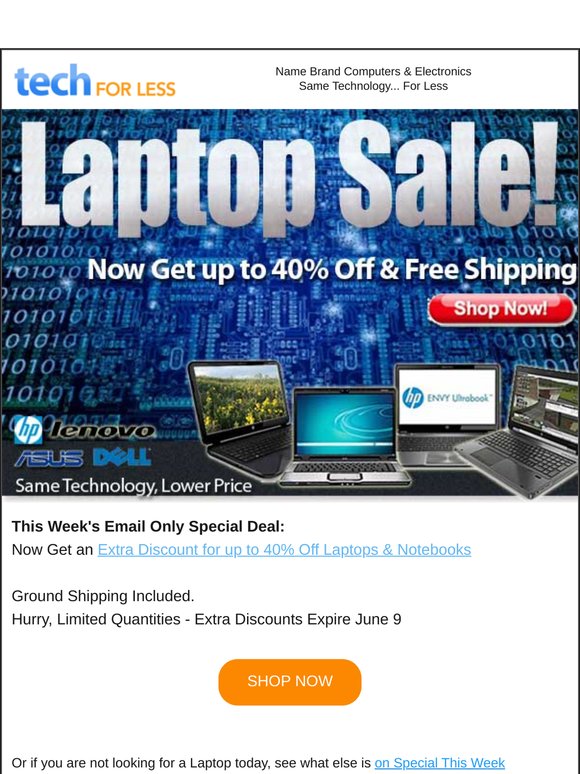 — -Because you're a loyal customer, your special Laptop discount awaits!
