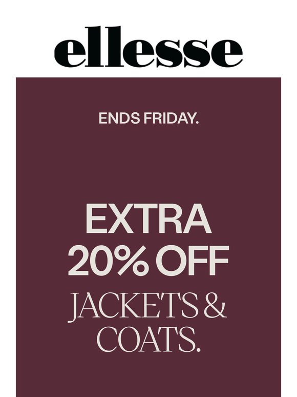 Extra 20% Off Jackets Ends Tomorrow
