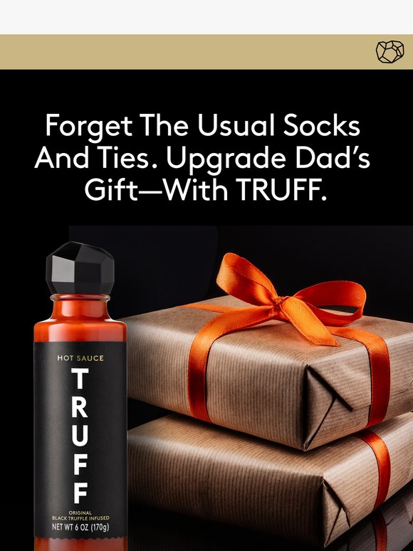 Treat Dad to TRUFF This Father's Day!