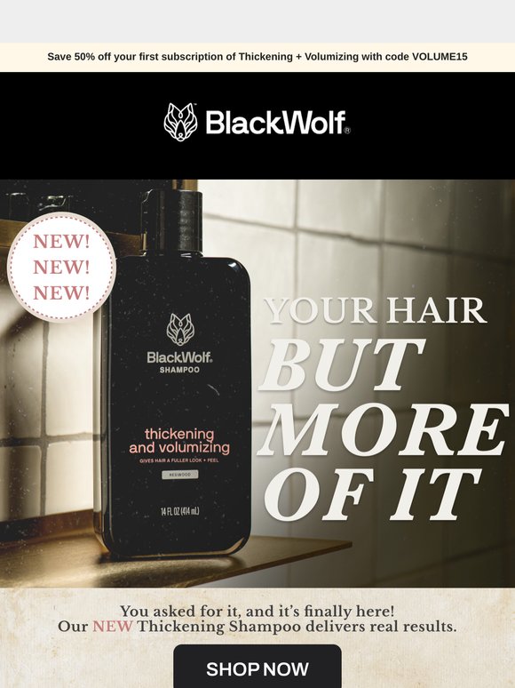 🚨 NEW: Thickening + Volumizing Shampoo