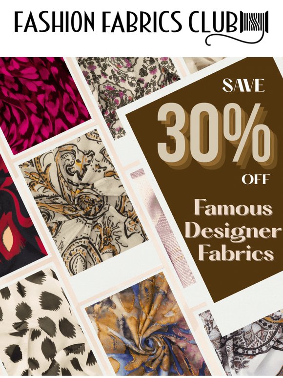 Save 30% Off Our Famous Designer Fabrics ✨