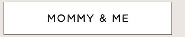MOMMY & ME